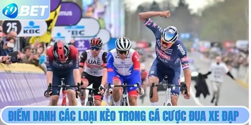 Điểm danh các loại kèo trong cá cược đua xe đạp Điểm danh các loại kèo trong cá cược đua xe đạp