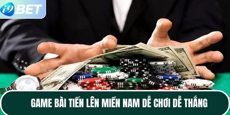 Game bài tiến lên miền nam dễ chơi dễ thắng Game bài tiến lên miền nam dễ chơi dễ thắng