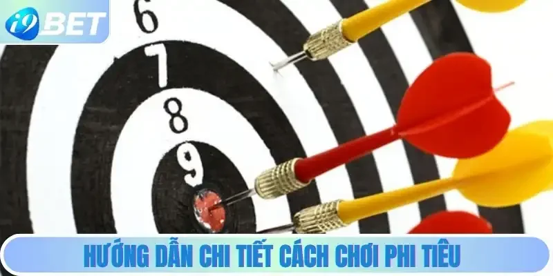 Hướng dẫn chi tiết cách chơi phi tiêu trên i9bet Hướng dẫn chi tiết cách chơi phi tiêu trên i9bet