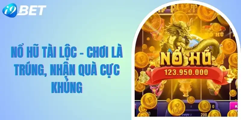 Nổ hũ tài lộc i9bet