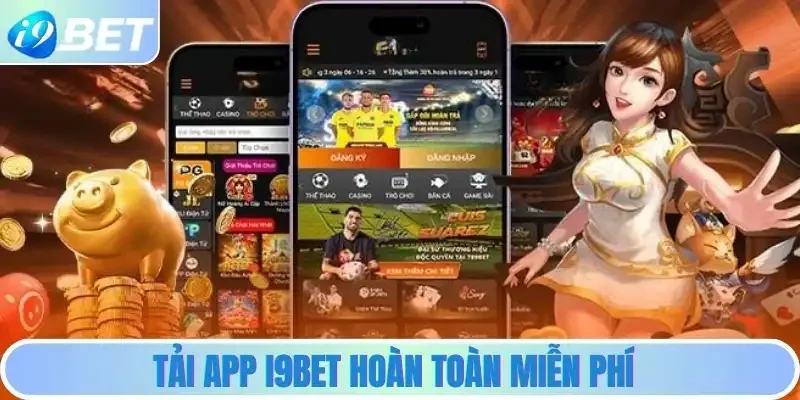 Tải app i9bet hoàn toàn miễn phí Tải app i9bet hoàn toàn miễn phí