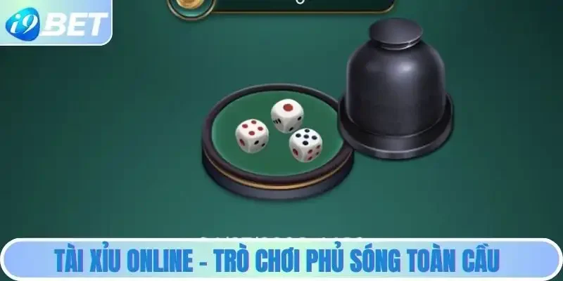 Tài xỉu online - Trò chơi phủ sóng toàn cầu Tài xỉu online - Trò chơi phủ sóng toàn cầu