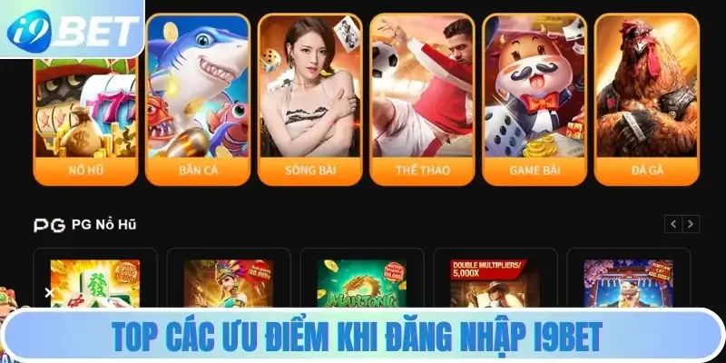 Top các ưu điểm khi đăng nhập i9bet Top các ưu điểm khi đăng nhập i9bet