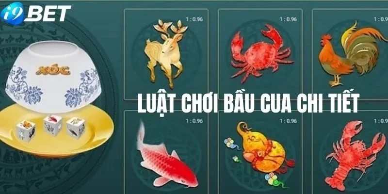 Luật chơi Bầu Cua chi tiết và đầy đủ Luật chơi Bầu Cua chi tiết và đầy đủ