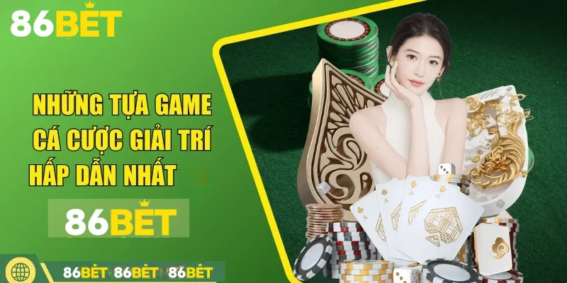 Top những game nổi bật tại 86bet